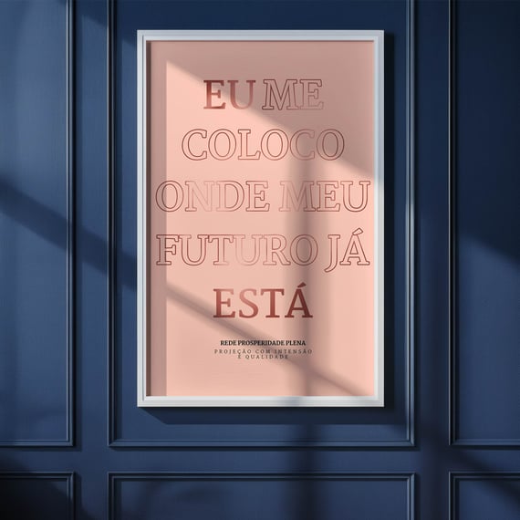 Pôster - Eu me coloco onde meu futuro já está