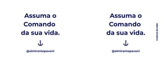 Nome do produto ASSUMA O COMANDO DA SUA VIDA (branca) - LINHA ALMIRANTE PAVONI