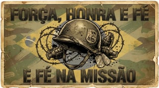 Nome do produto FORÇA, HONRA E FÉ NA MISSÃO