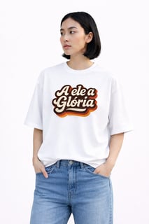 Nome do produto Camiseta Oversized - A ele a gloria
