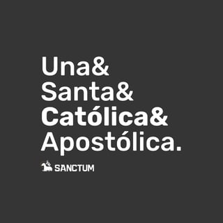 Nome do produto Una, Santa, Católica e Apostólica