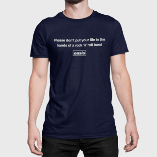 Nome do produto Camiseta Oasis - Please Don't Put Your Life - Algodão 100% Unissex