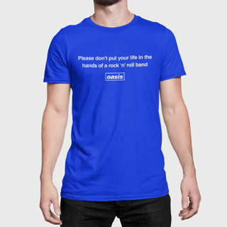 Nome do produto Camiseta Oasis - Please Don't Put Your Life - Algodão 100% Unissex