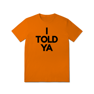 Nome do produtoI TOLD YA