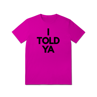 Nome do produtoI TOLD YA