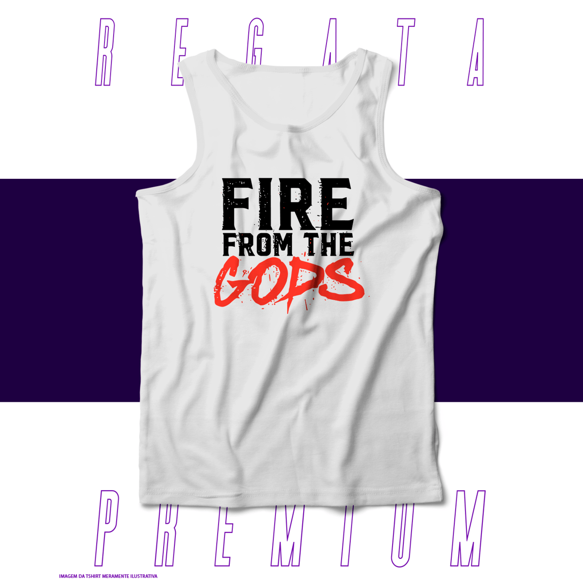 Nome do produto: Regata Premium - Fire From The Gods